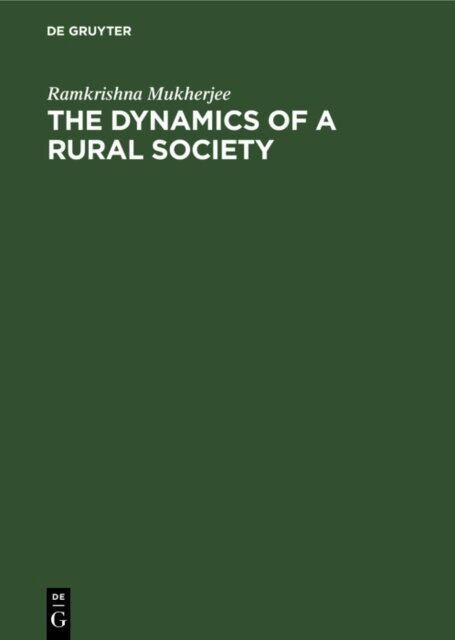 Ramkrishna Mukherjee - Dynamics of a Rural Society, E-bok