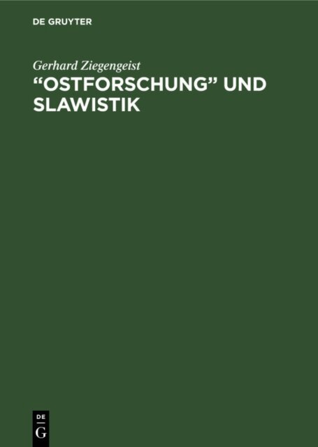 Gerhard Ziegengeist - Ostforschung&quote; und Slawistik, E-bok