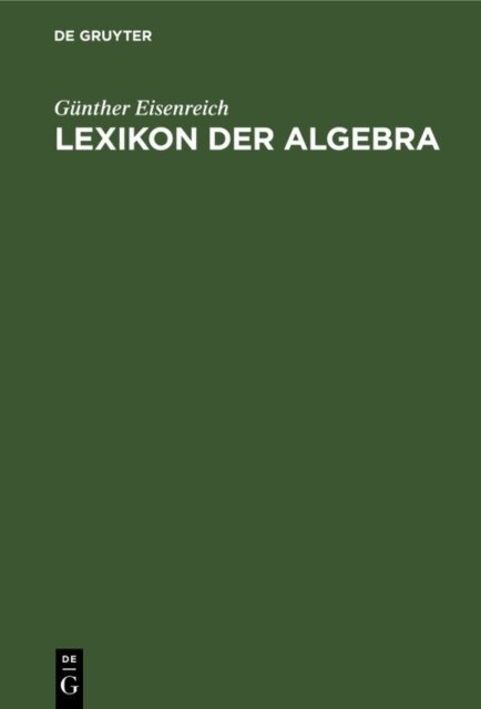 Gunther Eisenreich - Lexikon der Algebra, E-bok