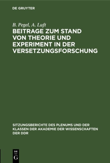 A. Luft, B. Pegel - Beitrage zum Stand von Theorie und Experiment in der Versetzungsforschung, E-bok