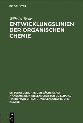 Wilhelm Treibs - Entwicklungslinien Der Organischen Chemie, Inbunden