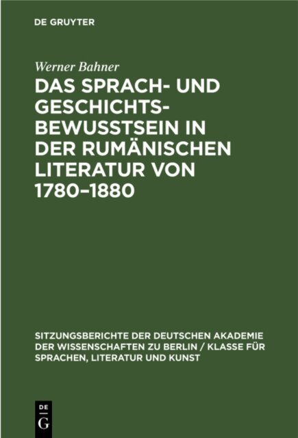 Werner Bahner - Sprach- und Geschichtsbewusstsein in der rumanischen Literatur von 1780-1880, E-bok