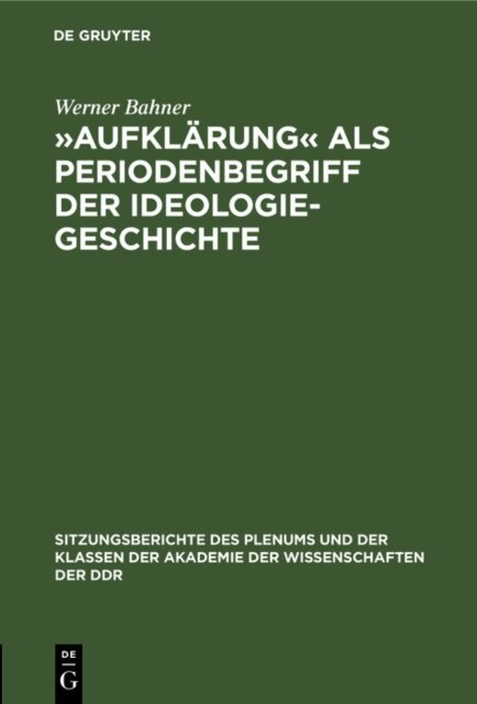 Werner Bahner - Aufklarung  als Periodenbegriff der Ideologiegeschichte, E-bok