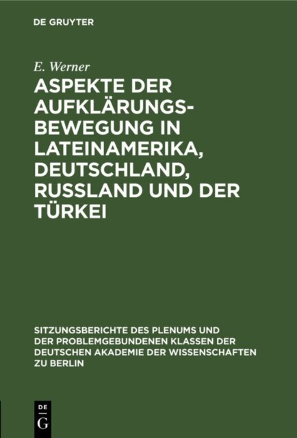 E. Werner, H. Grahoff, H. W. Seiffert, M. Kossok - Aspekte der Aufklarungsbewegung in Lateinamerika, Deutschland, Ruland und der Turkei, E-bok
