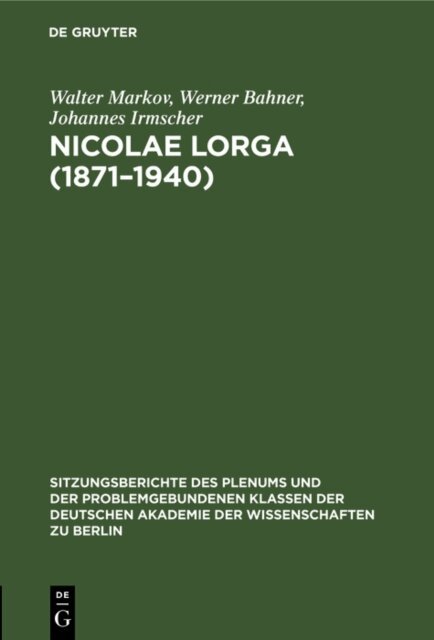 Johannes Irmscher, Werner Bahner, Walter Markov - Nicolae lorga (1871-1940), E-bok