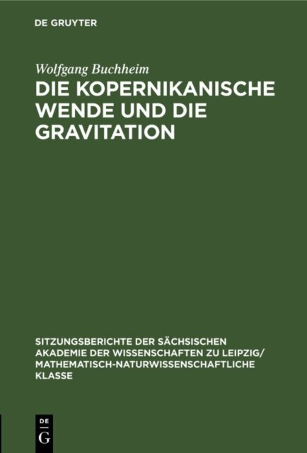 Wolfgang Buchheim - Die Kopernikanische Wende und die Gravitation, E-bok