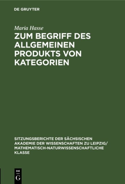 Maria Hasse - Zum Begriff des allgemeinen Produkts von Kategorien, E-bok
