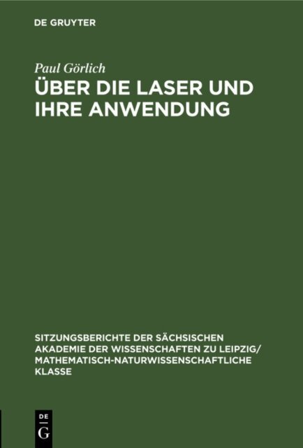 Paul Gorlich - Uber die Laser und ihre Anwendung, E-bok