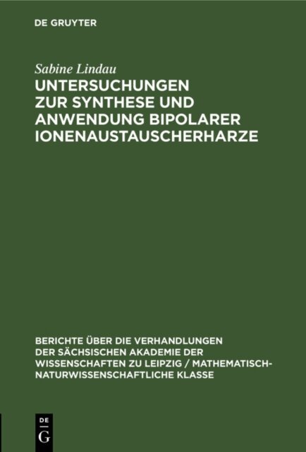 Sabine Lindau, Magdalene Weise, Sonja Eckert, Friedrich Wolf - Untersuchungen zur Synthese und Anwendung bipolarer Ionenaustauscherharze, E-bok