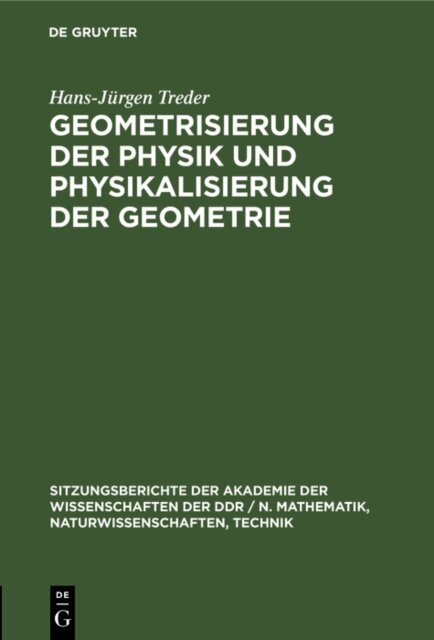 Hans-Jurgen Treder - Geometrisierung der Physik und Physikalisierung der Geometrie, E-bok