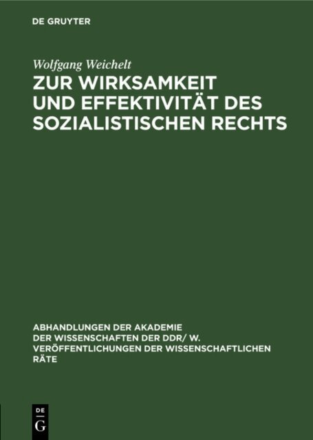 Wolfgang Weichelt - Zur Wirksamkeit und Effektivitat des sozialistischen Rechts, E-bok