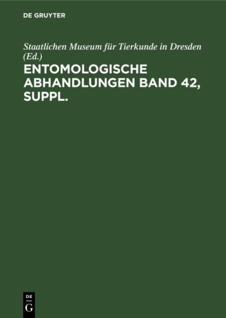 Staatliches Museum fur Tierkunde in Dresden - Entomologische Abhandlungen. Band 42, Supplement, E-bok