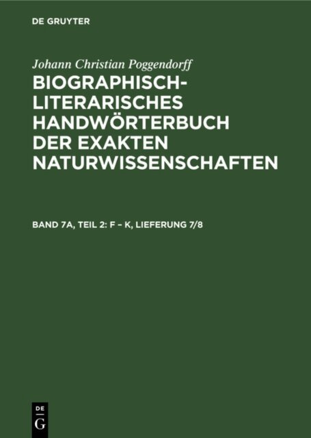 Johann Christian Poggendorff, Heidi Kuhn, Hans Salie, Rudolf Zaunick - F - K, Lieferung 7/8, E-bok