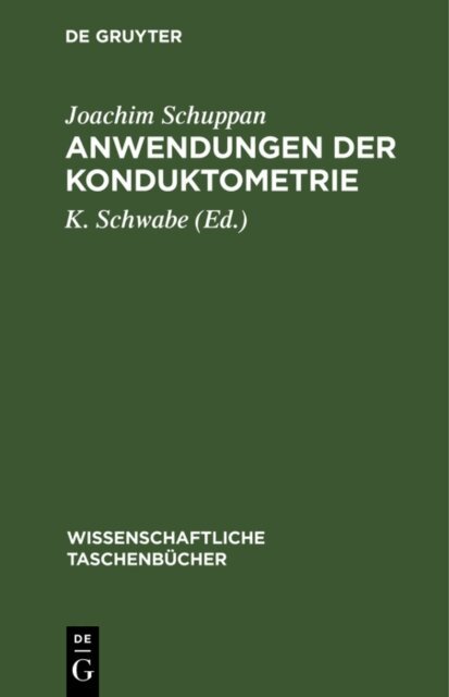 Joachim Schuppan, K. Schwabe - Anwendungen der Konduktometrie, E-bok