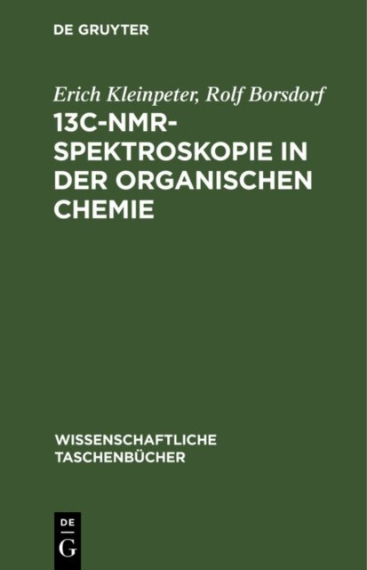 Rolf Borsdorf, Erich Kleinpeter - 13C-NMR-Spektroskopie in der organischen Chemie, E-bok