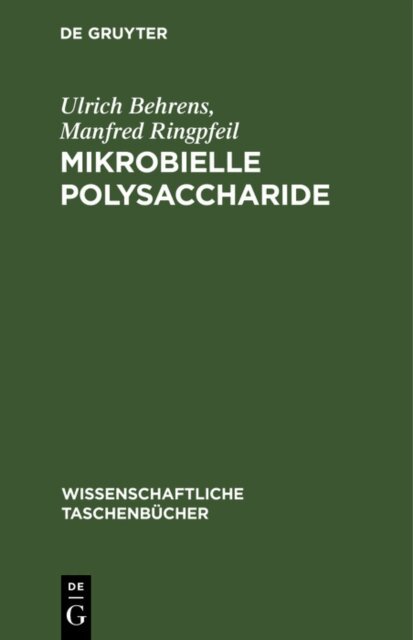 Manfred Ringpfeil, Ulrich Behrens - Mikrobielle Polysaccharide, E-bok