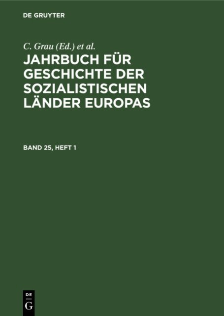 G. Voigt, C. Grau - Jahrbuch fur Geschichte der sozialistischen Lander Europas. Band 25, Heft 1, E-bok