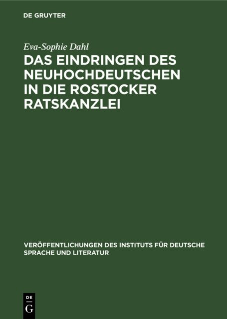 Eva-Sophie Dahl - Eindringen des Neuhochdeutschen in die Rostocker Ratskanzlei, E-bok