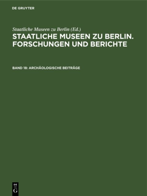 Staatliche Museen zu Berlin - Archaologische Beitrage, E-bok