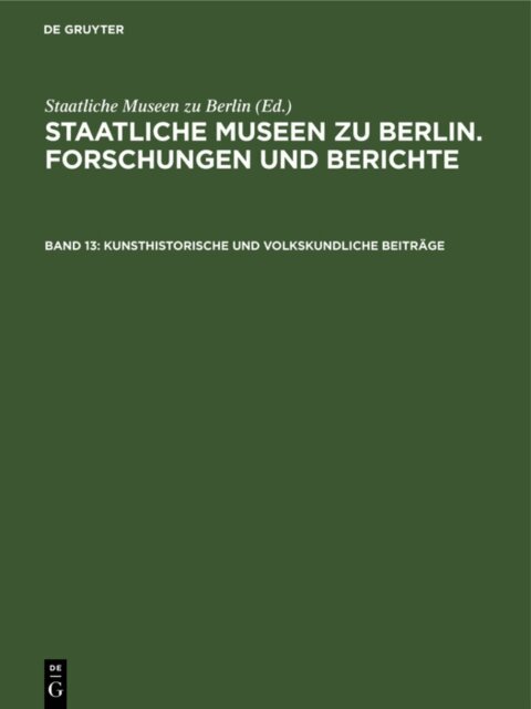 Staatliche Museen zu Berlin - Kunsthistorische und volkskundliche Beitrage, E-bok