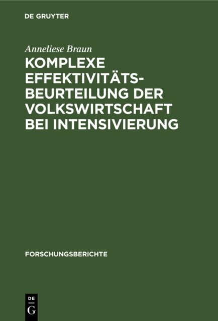 Anneliese Braun - Komplexe Effektivitatsbeurteilung der Volkswirtschaft bei Intensivierung, E-bok