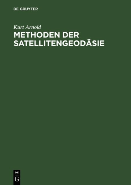 Kurt Arnold - Methoden der Satellitengeodasie, E-bok