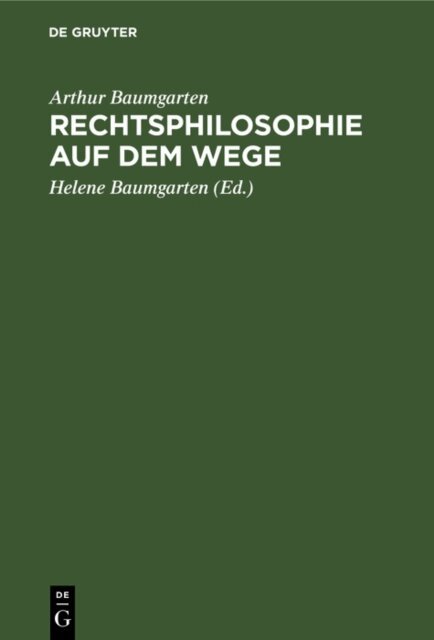 Arthur Baumgarten, Helene Baumgarten - Rechtsphilosophie auf dem Wege, E-bok