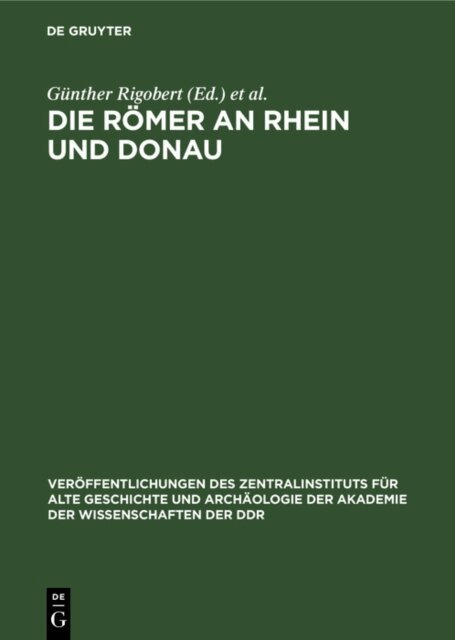 Helga Kopstein, Gunther Rigobert - Die Romer an Rhein und Donau, E-bok