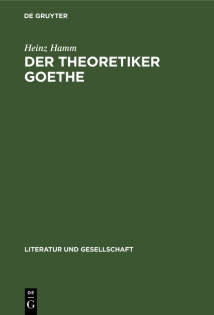 Heinz Hamm - Theoretiker Goethe, E-bok