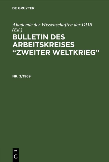 Akademie der Wissenschaften der DDR - Bulletin des Arbeitskreises &quote;Zweiter Weltkrieg&quote;. Nr. 3/1969, E-bok