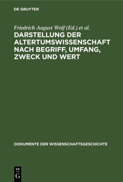 Philipp Buttmann, Friedrich August Wolf - Darstellung der Altertumswissenschaft nach Begriff, Umfang, Zweck und Wert, E-bok