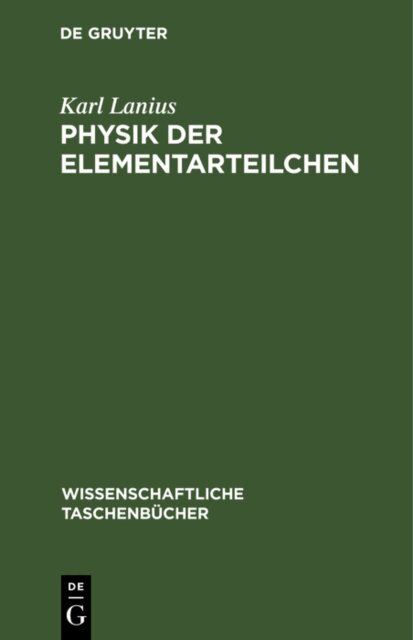 Karl Lanius - Physik der Elementarteilchen, E-bok
