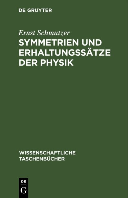 Ernst Schmutzer - Symmetrien und Erhaltungssatze der Physik, E-bok