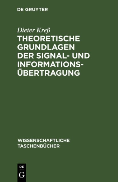 Dieter Kre - Theoretische Grundlagen der Signal- und Informationsubertragung, E-bok