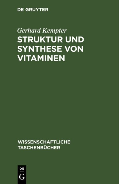 Gerhard Kempter - Struktur und Synthese von Vitaminen, E-bok