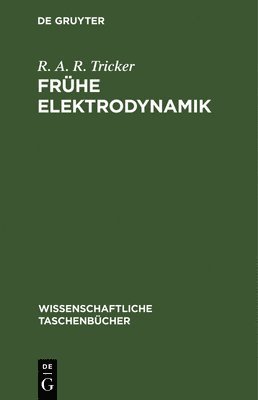 R A R Tricker - Frühe Elektrodynamik, Inbunden
