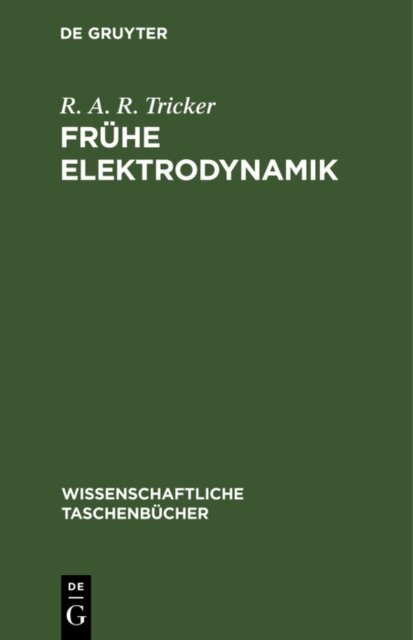 R. A. R. Tricker - Fruhe Elektrodynamik, E-bok