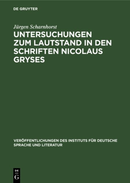 Jurgen Scharnhorst - Untersuchungen zum Lautstand in den Schriften Nicolaus Gryses, E-bok