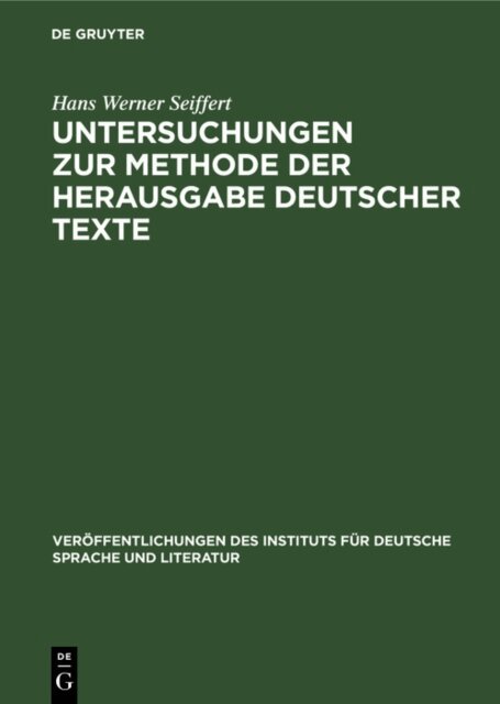 Hans Werner Seiffert - Untersuchungen zur Methode der Herausgabe deutscher Texte, E-bok