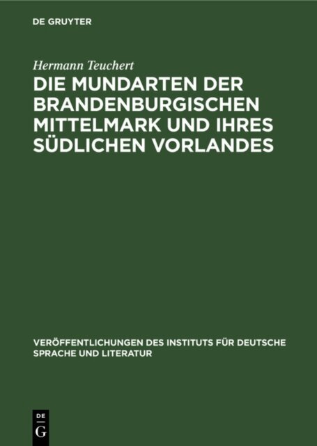 Hermann Teuchert - Die Mundarten der brandenburgischen Mittelmark und ihres sudlichen Vorlandes, E-bok