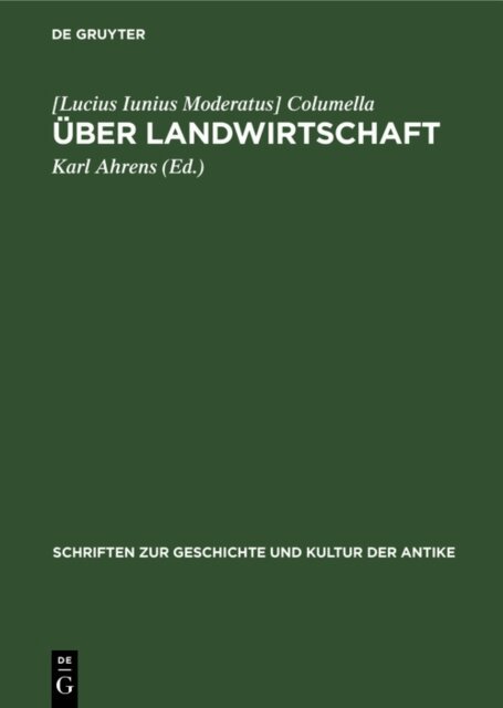 [Lucius Iunius Moderatus] Columella, Karl Ahrens - Uber Landwirtschaft, E-bok