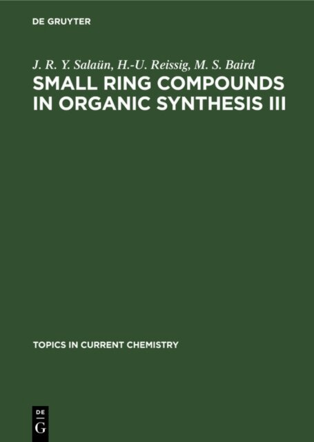 M. S. Baird, H.-U. Reissig, J. R. Y. Salaun - Small Ring Compounds in Organic Synthesis III, E-bok