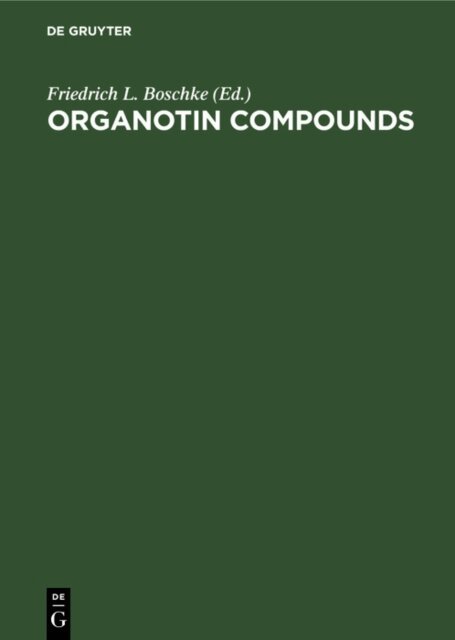 Friedrich L. Boschke - Organotin Compounds, E-bok