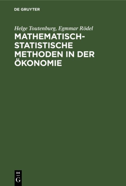 Egmmar Rodel, Helge Toutenburg - Mathematisch-statistische Methoden in der Okonomie, E-bok