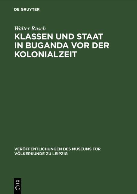Walter Rusch - Klassen und Staat in Buganda vor der Kolonialzeit, E-bok