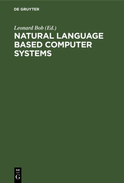 Leonard Bolc - Natural Language Based Computer Systems, E-bok