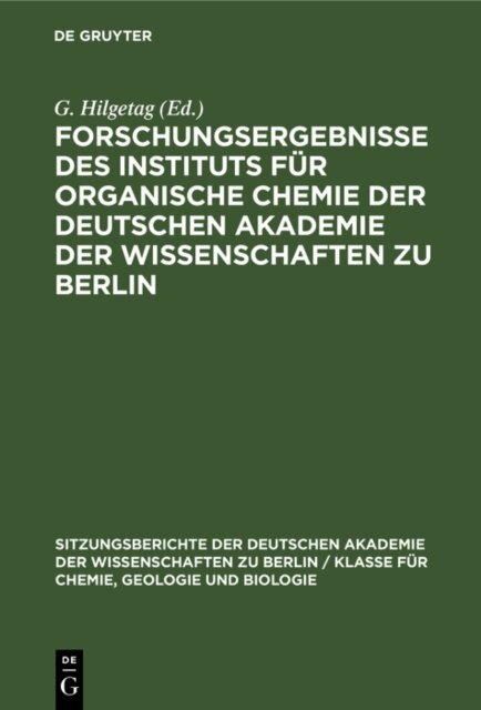 G. Hilgetag - Forschungsergebnisse des Instituts fur Organische Chemie der Deutschen Akademie der Wissenschaften zu Berlin, E-bok