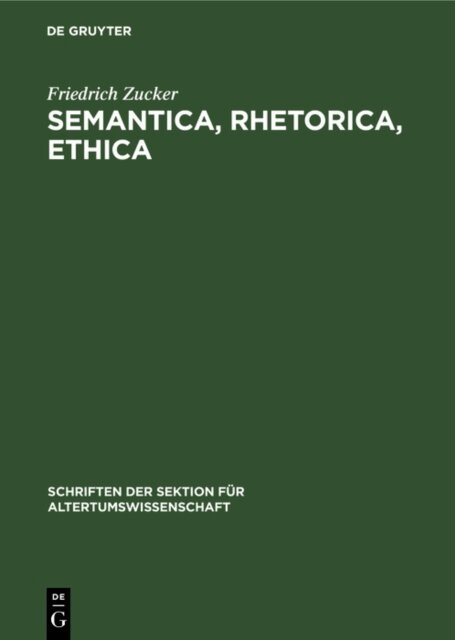 Friedrich Zucker - Semantica, Rhetorica, Ethica, E-bok