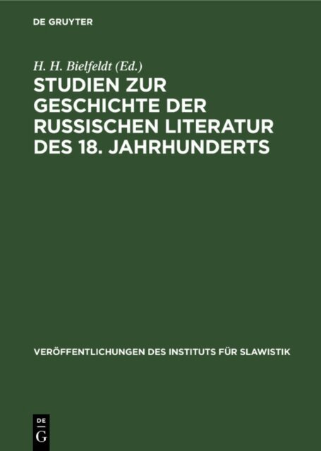 H. H. Bielfeldt - Studien zur Geschichte der russischen Literatur des 18. Jahrhunderts, [I], E-bok