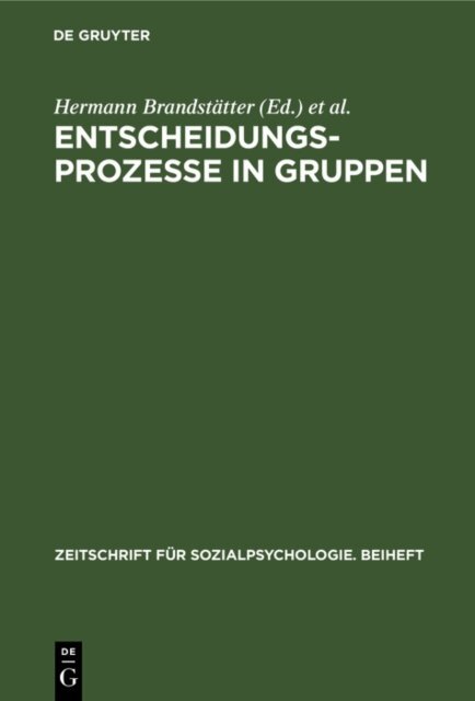 Heinz Schuler, Hermann Brandstatter - Entscheidungsprozesse in Gruppen, E-bok